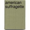 American Suffragette door Isaac Newton Stevens