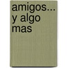Amigos... y Algo Mas door Renee Roszel