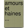 Amours Et Haines ... door Ͽ