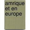 Amrique Et En Europe by Xavier Marmier