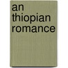 An  Thiopian Romance door Thomas Underdowne