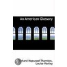 An American Glossary by Richard Hopwood Thornton