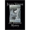 An Antarctic Mystery by Verne Jules