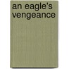 An Eagle's Vengeance door Guy MacDonald