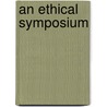 An Ethical Symposium door Alfred Charles Post