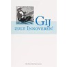 Gij zult innoveren! by F.D.J. Grotenhuis