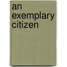 An Exemplary Citizen door Charles Waddell Chestnutt