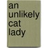 An Unlikely Cat Lady