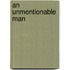An Unmentionable Man