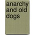 Anarchy And Old Dogs
