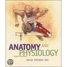 Anatomy & Physiology by Trent D. Stephens