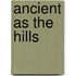 Ancient As The Hills