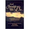 And Should We Die... by Ron McMillan
