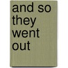 And So They Went Out door Robert J. Cousland