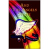 And The Angels Spoke door Rebecca J. Steiger