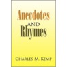Anecdotes And Rhymes door Charles M. Kemp
