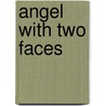 Angel With Two Faces by Nicola Upson
