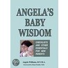 Angela's Baby Wisdom by Angela Williams Rn Ma