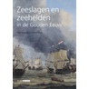 Zeeslagen en zeehelden in de Gouden Eeuw door W. Kloek
