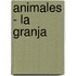 Animales - La Granja