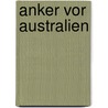 Anker vor Australien door Patrick Oabrian
