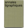 Annales Tlgraphiques door Anonymous Anonymous
