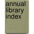 Annual Library Index