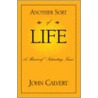 Another Sort Of Life door John Calvert