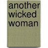 Another Wicked Woman door G.A. Grant-Forbes