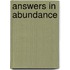Answers in Abundance