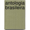 Antologia Brasileira by Anonymous Anonymous