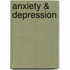 Anxiety & Depression door Scott King