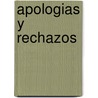 Apologias y Rechazos door Ernesto Sabato