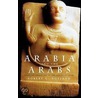 Arabia And The Arabs by Robert Hoyland