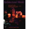 Architectural Metals by L. William Zahner