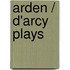 Arden / D'Arcy Plays