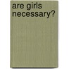 Are Girls Necessary? door Julie Abraham