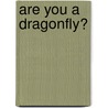Are You a Dragonfly? by Judy Allen