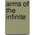 Arms Of The Infinite