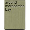Around Morecambe Bay door W.E. Mitchell