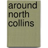 Around North Collins door Georgianne Bowman