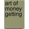 Art Of Money Getting door Phineas Taylor Barnum
