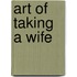 Art of Taking a Wife