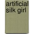 Artificial Silk Girl