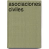Asociaciones Civiles by Horacio Miguel Calabro