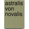 Astralis von Novalis door Sophia Vietor