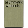 Asymmetric Synthesis by Alan Aitken