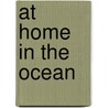 At Home in the Ocean by M.J. Cosson