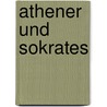 Athener Und Sokrates by Peter Wilhelm Forchhammer