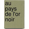 Au Pays De L'Or Noir by Hergé